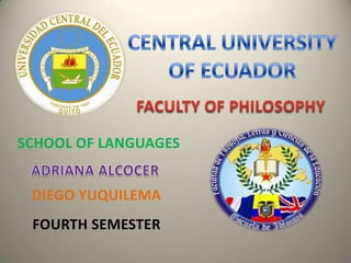 SCHOOL OF LANGUAGES


 DIEGO YUQUILEMA
 FOURTH SEMESTER
 