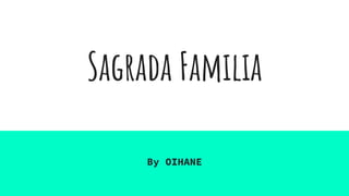 Sagrada Familia
By OIHANE
 