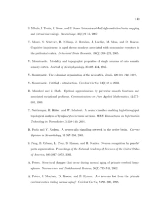 45 
is then taken into consideration as a second set of 512x512 visualization images are created 
that perfectly abut one another (Mikula et al., 2007). 
3.2.4 DMetrix acquisition 
As an alternative to the digitization and stitching as described, we use a proprietary system 
which was designed for high throughput acquisition of tissue samples for virtual viewing of 
tissue (DMetrix, Arizona, USA). Since this system was designed for digital pathology it has 
to be determined if the quality of the images is at a high enough resolution and quality for 
the cell recognition step described in the next section. See Fig. 3.5 for a comparison of the 
tissue qualities. 
 