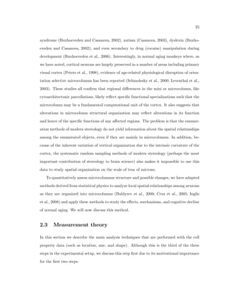 rst order stereological pa-rameters 
like total cell count, which only partially describe the structural organization 
within the brain. It cannot eciently quantify second order parameters that measure 
more complex spatial properties of neuron organization, such as the cortical changes occur-ring 
in the epileptic study. In addition to the epileptic study (Hildebrandt et al., 2005), other 
recent  