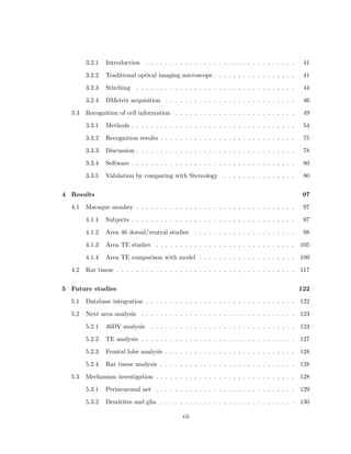 rst develop 
the experimental platform needed to digitize tissue automatically at high resolution ( 1m 
per pixel) throughout whole tissue samples spanning the entire brain. We then develop 
the algorithms necessary to recognize cells within this digitized tissue, focusing on the 
challenge of delineating between neuron and glial cells in the same tissue sample. Finally, 
we show the analysis methods that are enabled by the new dataset. Among the methods 
are traditional measurements of total cell count and density, microcolumnar arrangement 
of neurons, and cross-correlation analysis between two cell populations such as neurons 
iv 
 