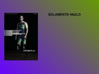 SOLAMENTE HAZLO 