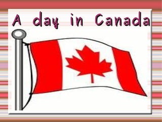 A day in Canada 