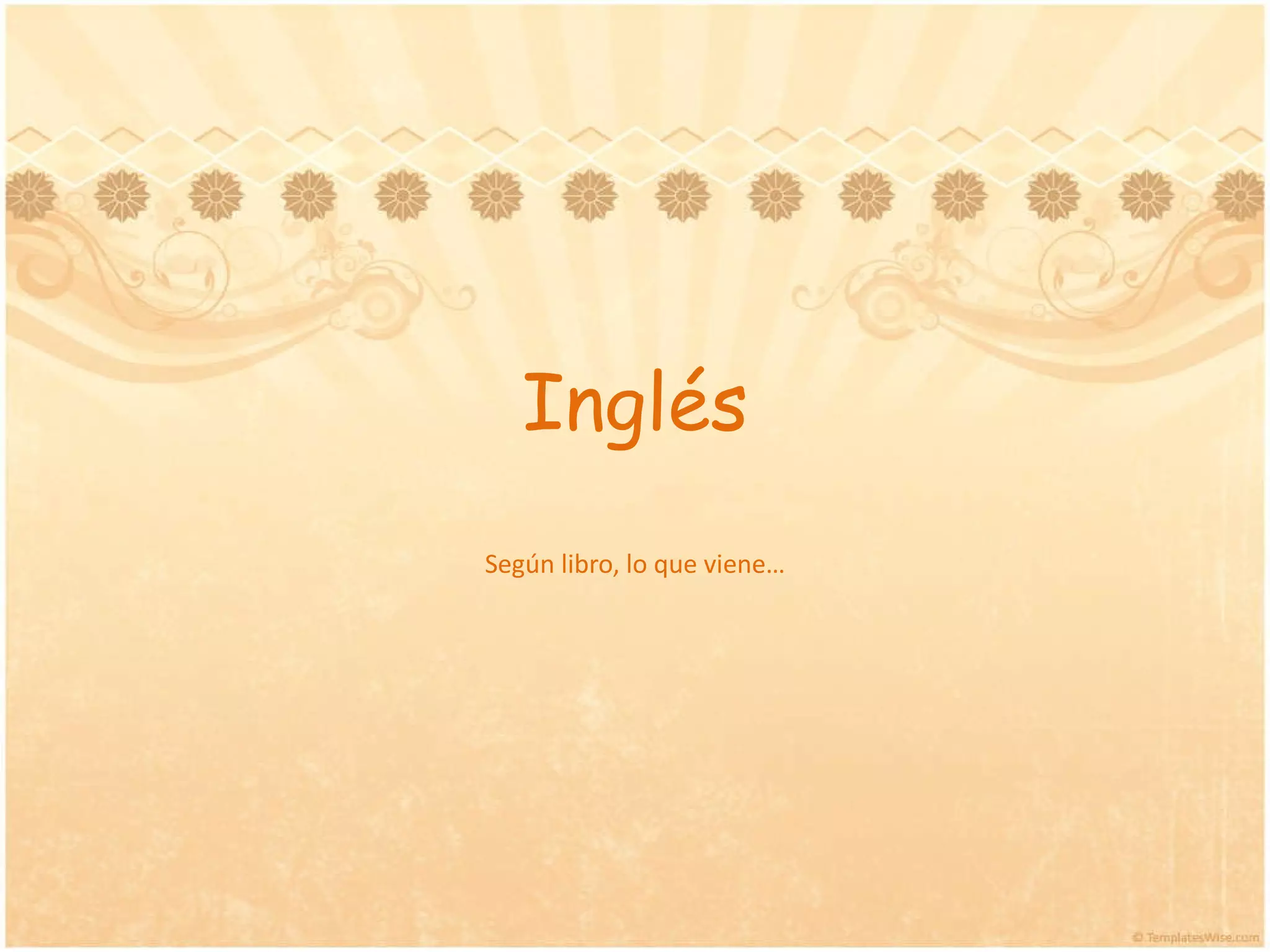 Inglés Según libro, lo que viene…