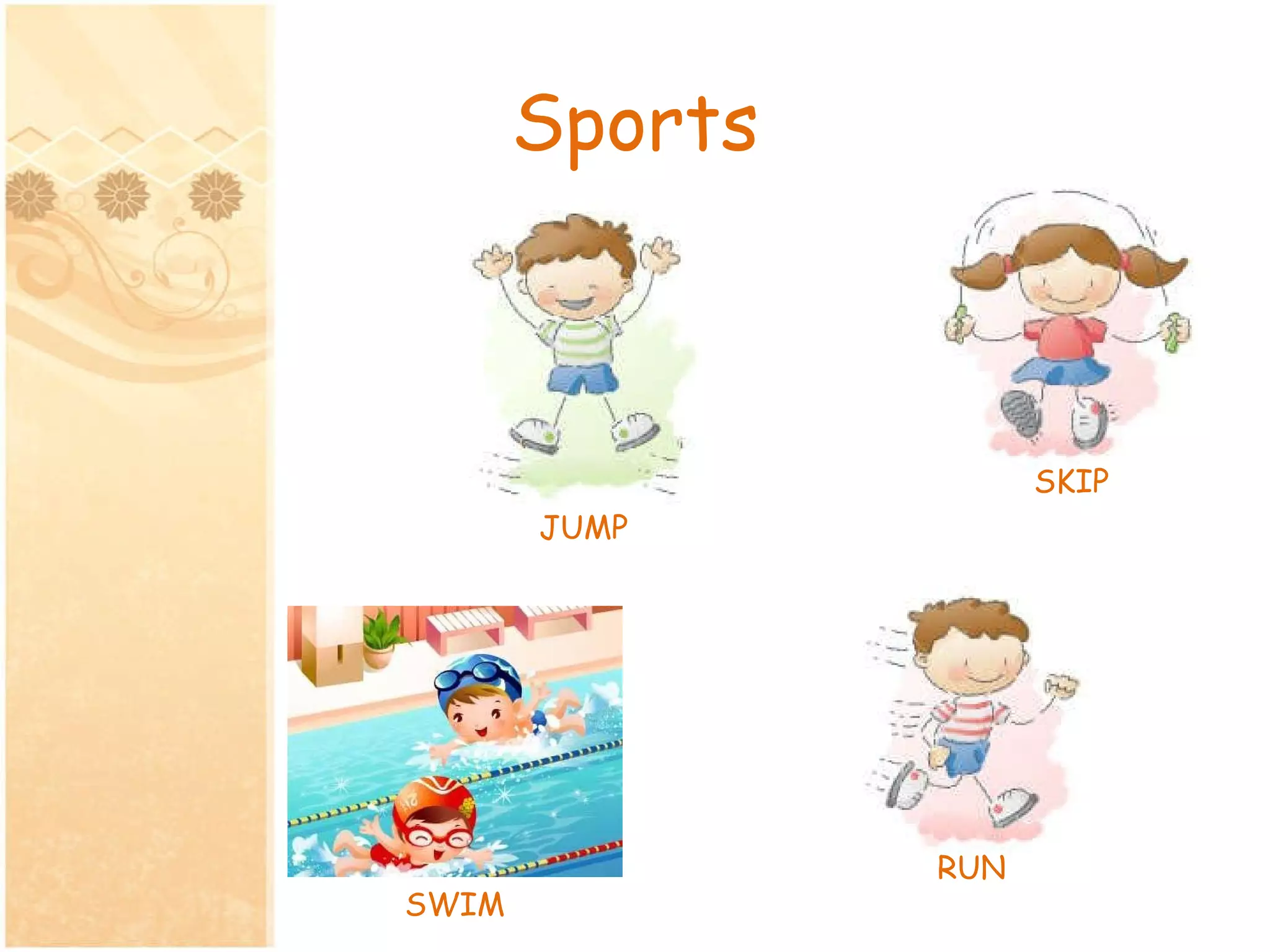 Sports JUMP SKIP RUN SWIM