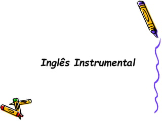 Inglês Instrumental
 