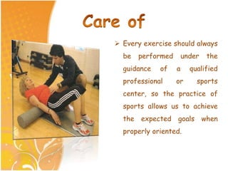 It is recommended for all ages, and for the elderly is always advisableto consult a physician before starting a routine of physical exercises. For a proper development and growth, getting physical activity from childhood is the ideal. Youth and adults take a more peaceful and healthy life when you have the habit of exercising.