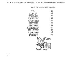 17
FIFTH SESION STRATEGY: EXERCISES LOGICAL MATHEMATICAL THINKING
 