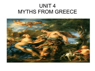 UNIT 4 MYTHS FROM GREECE 