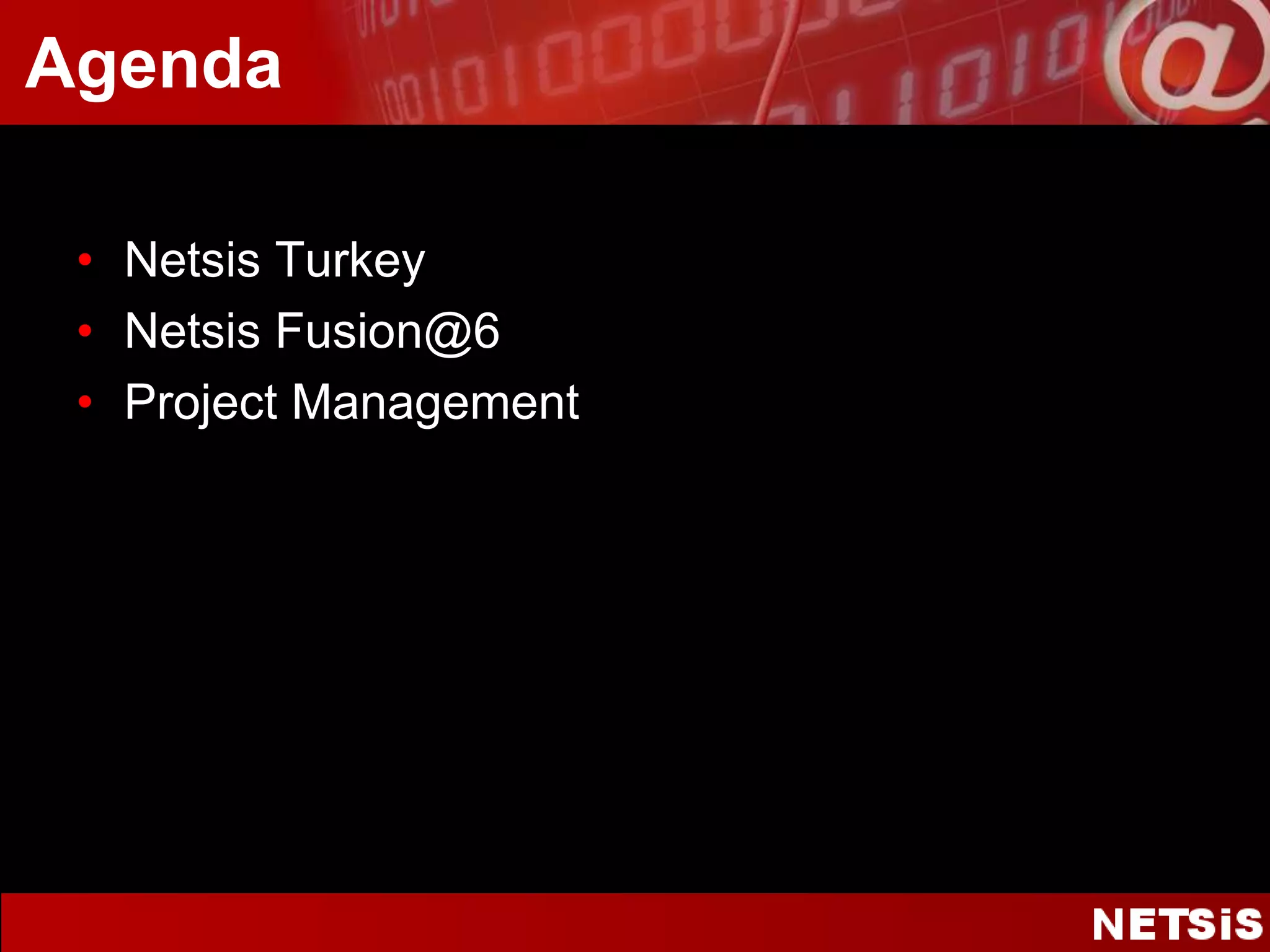 AgendaNetsis TurkeyNetsis Fusion@6Project Management