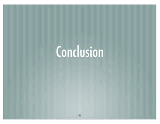 Conclusion
86
 