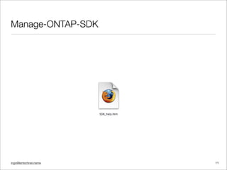 ingo@lantschner.name
Manage-ONTAP-SDK
11
 