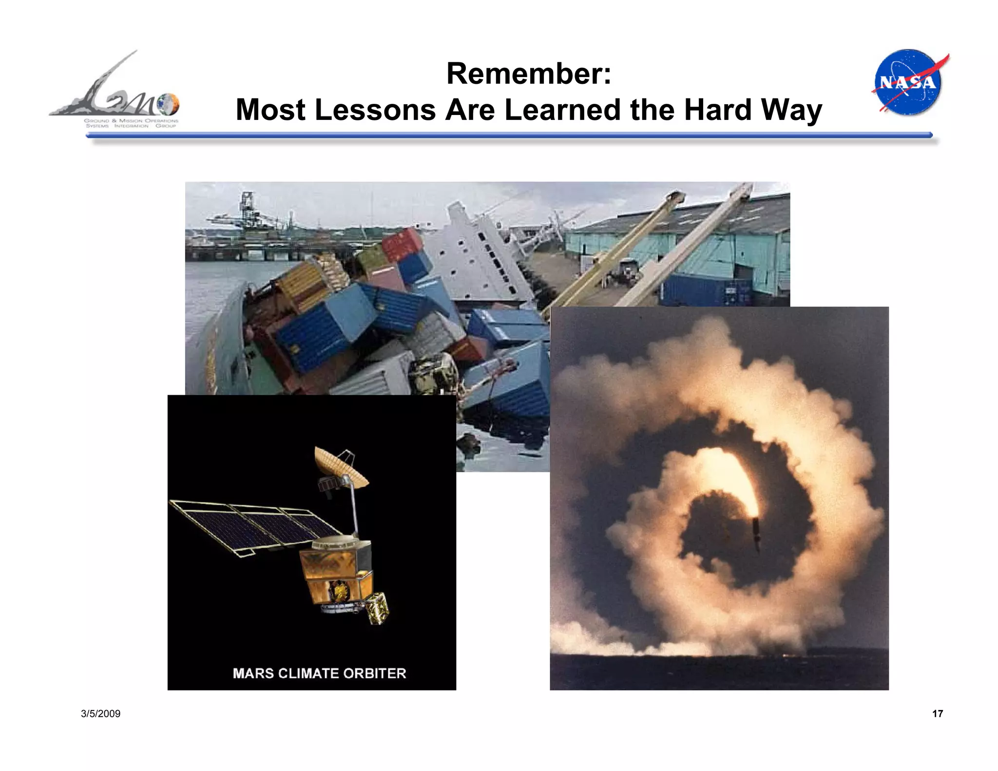 Remember:
           Most Lessons Are Learned the Hard Way




3/5/2009                                           17
 