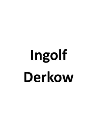 Ingolf
Derkow
 