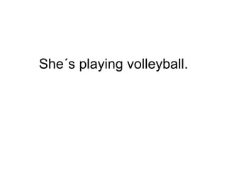 She´s playing volleyball. 