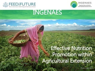 INGENAES
Effective Nutrition
Promotion within
Agricultural Extension
Photo credit: CGAP
 