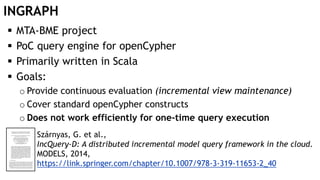 GRAPH QUERY PROCESSING APPROACHES
 Relational: projection, selection, join
o SAP HANA
o Agens Graph (PostgreSQL + Cypher)...
