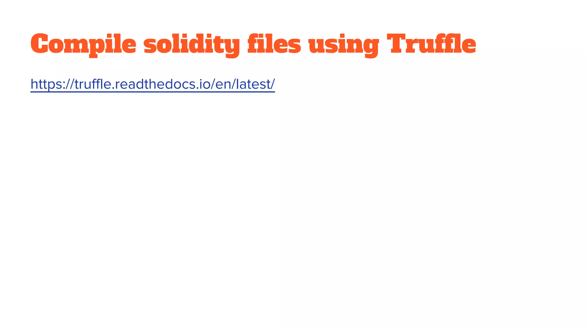Compile solidity files using Truffle
https://truffle.readthedocs.io/en/latest/
 