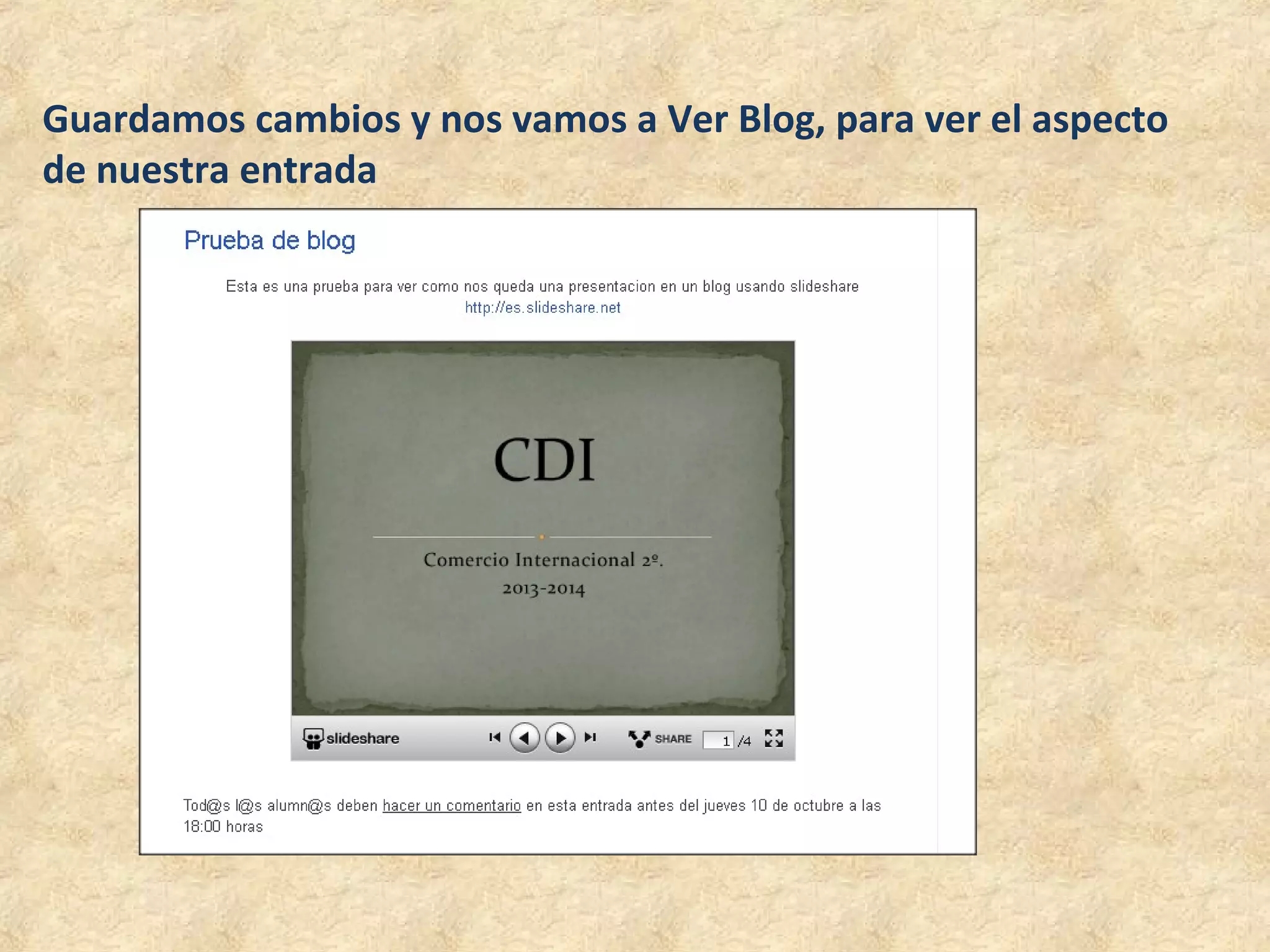 Guardamos cambios y nos vamos a Ver Blog, para ver el aspecto
de nuestra entrada
 