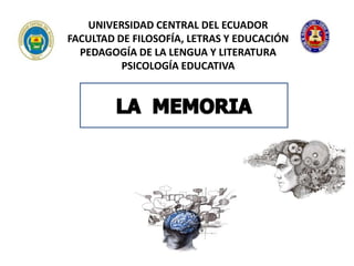 UNIVERSIDAD CENTRAL DEL ECUADOR
FACULTAD DE FILOSOFÍA, LETRAS Y EDUCACIÓN
PEDAGOGÍA DE LA LENGUA Y LITERATURA
PSICOLOGÍA EDUCATIVA
 