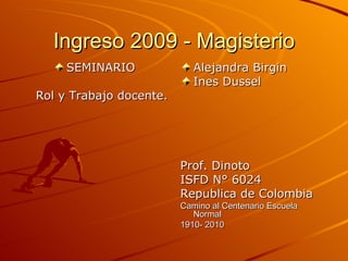 Ingreso 2009 - Magisterio ,[object Object],[object Object],[object Object],[object Object],[object Object],[object Object],[object Object],[object Object],[object Object]