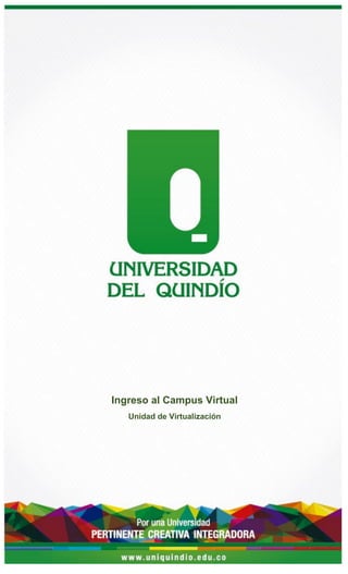 Ingreso al Campus Virtual
Unidad de Virtualización
 