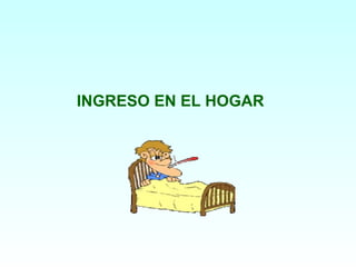 INGRESO EN EL HOGAR
 