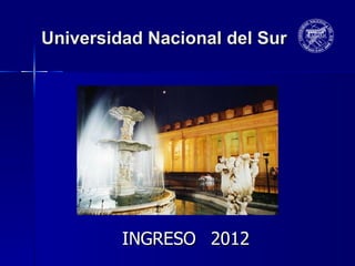 Universidad Nacional del Sur INGRESO   2012 