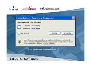 Otra posibilidad de confirmación…




EJECUTAR SOFTWARE
 