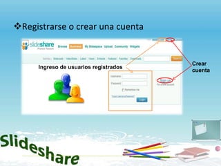 Registrarse o crear una cuenta Crear cuenta Ingreso de usuarios registrados 