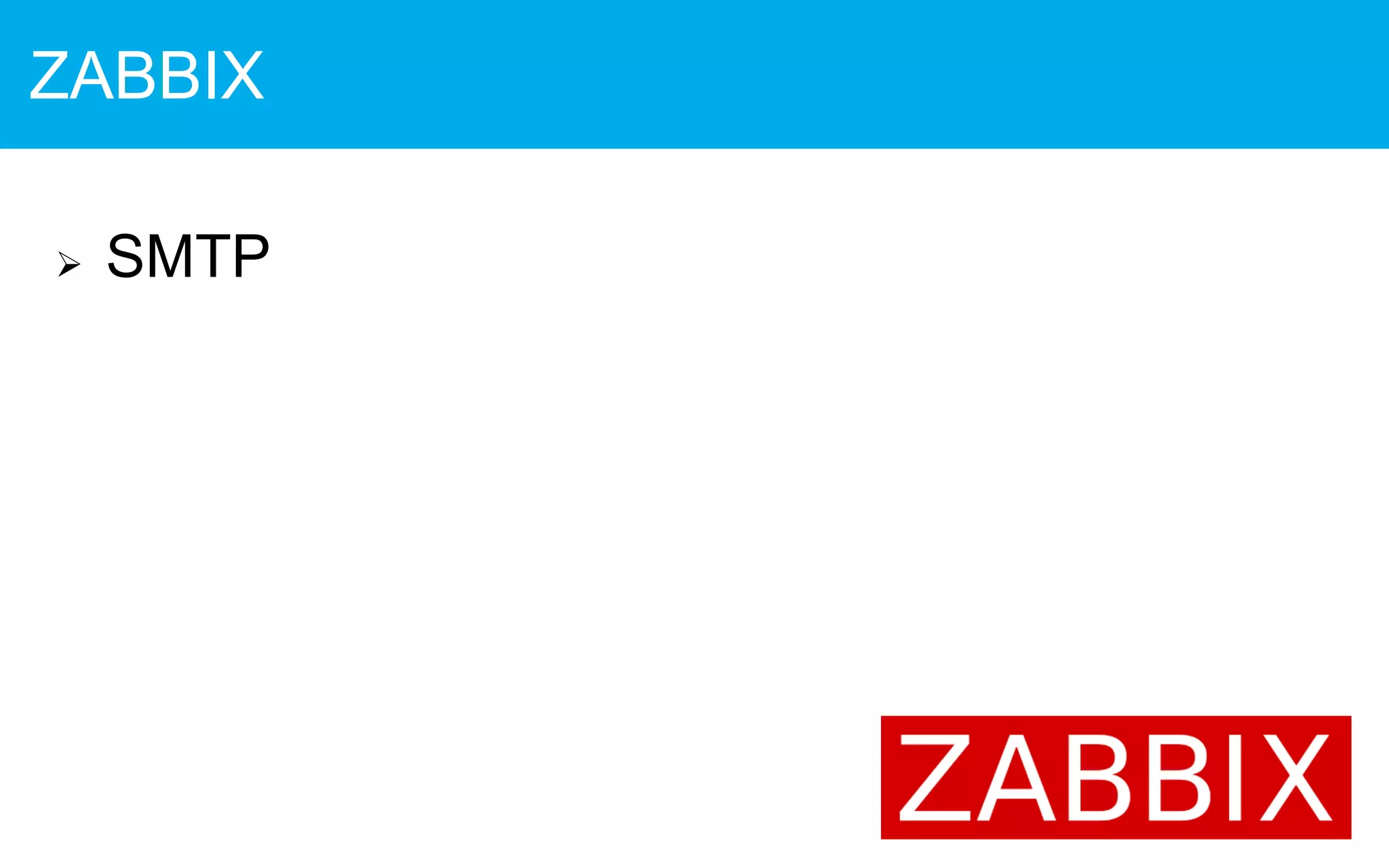  SMTP
ZABBIX
 