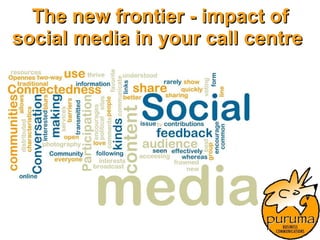 The new frontier - impact of social media in your call centre  