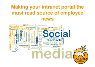 Making your intranet portal the
must read source of employee
            news
 
