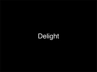 Delight
 