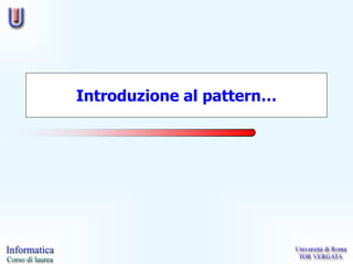 Introduzione al pattern…
 