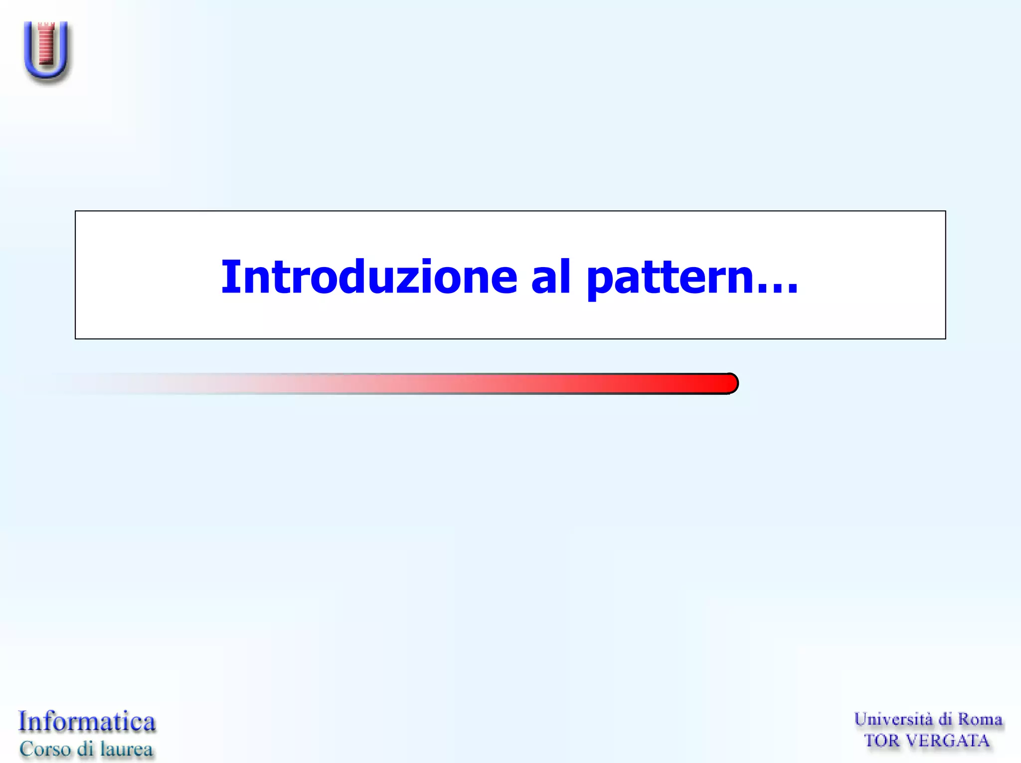 Introduzione al pattern…
 