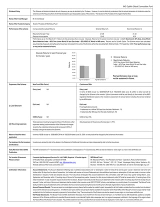 ING OptiMix Global Commodities Fund

Dividend Policy                   The Scheme will declare dividends at such frequency as may be decided by the Trustees. However, it must be distinctly understood that the actual declaration of dividends under the
                                  schemes and the frequency there of will interalia depend upon disposable surplus of the scheme. The decision of the Trustees in this regard shall be final.

Name of the Fund Manager          Mr.Arvind Bansal

Name of the Trustee Company       Board of Trustees of ING Mutual Fund

Performance of the scheme         CompoundedAnnualised Returns                                                                          Scheme Returns %                                Benchmark Returns %

                                  Returns for the last 1 Year                                                                               21.98                                         21.33
                                  Returns since inception                                                                                   15.49                                          8.03
                                  Performance as on 31st March 2011. Returns for the period less than one year - Absolute, Returns for the period more than one year - CAGR. Benchmark: 40% Dow Jones World
                                  Basic Materials Index + 40% Dow Jones World Oil and Gas Index + 20% MSCI AC World in INR terms. Returns are for Growth Option. The Scheme returns are calculated
                                  assuming that all payouts during the period have been reinvested in the units of the Scheme at the then prevailing NAV.Allotment Date:17th September 2008. Past performance may
                                  or may not be sustained in future.


                                       Absolute Returns for each financial year                      45.00%


                                       for the last 2 years                                          40.00%
                                                                                                                                                                    Scheme Returns
                                                                                                     35.00%
                                                                                                                                                                    Benchmark Returns
                                                                                                     30.00%
                                                                                                                                                                    (40% Dow Jones World Basic Materials


                                                                                           Returns
                                                                                                     25.00%                                                         Index + 40% Dow Jones World Oil and Gas Index
                                                                                                     20.00%                                                         + 20% MSCI AC World in INR terms)
                                                                                                     15.00%

                                                                                                     10.00%

                                                                                                     5.00%
                                                                                                                                                                   Past performance may or may
                                                                                                     0.00%
                                                                                                                                                                   not be sustained in future.
                                                                                                              Apr'10 to Mar'11          Apr'09 to Mar'10


Expenses of the Scheme            New Fund Offer Period                                                       Continuous Offer

                                  Entry Load:           NA                                                    Entry Load:
                                                                                                              In terms of SEBI circular no. SEBI/IMD/CIR No.4/ 168230/09 dated June 30, 2009, no entry load will be
                                                                                                              charged by the Scheme to the investor. Upfront commission shall be paid directly by the investor to the AMFI
                                                                                                              registered Distributors based on the investors’ assessment of various factors including the service rendered
                                                                                                              by theARN holder.

                                  Exit Load:            NA                                                    Exit Load:
(i) Load Structure
                                                                                                              For all application amounts:
                                                                                                              - if redeemed on or before 365 days from the date of allotment - 1%
                                                                                                              - if redeemed after 365 days from the date of allotment - Nil

                                  CDSC (if any):        NA                                                    CDSC (if any): NIL

                                  Total expenses including management fees of the Scheme, other               Actual expenses for the previous financial year : 0.75%
(ii) Recurring expenses           expenses relating to administration of the Scheme and charges
                                   levied by the underlying Schemes shall not exceed 2.50% of
                                  the daily average net assets of the Scheme.

Waiver of load for direct         In terms of SEBI circular no. SEBI/IMD/CIR No.4/ 168230/09 dated June 30, 2009, no entry load will be charged by the Scheme to the investor.
application

Tax treatment for the Investors   Investors are advised to refer to the details in the Statement ofAdditional Information and also independently refer to his/her tax advisor.
(Unitholders)

Daily Net Asset Value (NAV)       The NAV is declared on T+1 business days and is published in 2 newspapers on T+2 business day. NAV can also be viewed on www.ingim.co.in and www.amfiindia.com
Publication

For Investor Grievances           Computer Age Management Services Pvt. Ltd (CAMS), Registrar & Transfer Agents                  ING Mutual Fund:
Please contact                    514ASathy Road, Ganapathy, Coimbatore-641006.                                                  Mr. Nityanand Prabhu - Vice President and Head – Operations, Risk andAdministration
                                  Toll Free: 1800 200 2267, email id of R&T: enq_i@camsonline.com,                               601/602, 6th floor, “Windsor”, Off. C.S.T. Road, Vidyanagari Marg, Kalina, Santacruz (E),
                                  Website address of R&T: www.camsonline.com                                                     Mumbai – 400 098. Tel: 3385 7999, Fax : 022 2650 0234. E-mail Id: information@in.ing.com

Unitholders’Information           Account Statements: The Account Statement reflecting new or additional subscription and / or redemption / switch of Units will be sent by post / courier / electronic mail to the Unit
                                  holder within 30 days from the date of transaction. Unit holders will receive an Account Statement each time additional purchases or redemption of Units are made or income or other
                                  distributions in respect of Units are declared and paid. The mutual fund will dispatch the account statement to the unit holders under SIP once every quarter ending March, June,
                                  September and December within 10 working days of the end of the respective quarter. However, the first account statement under SIP shall be issued within 10 working days of the
                                  initial investment. In case of specific request received from investors, Mutual Funds shall provide the account statement to the investors within 5 working days from the receipt of such
                                  request. Further, soft copy of the account statement shall be mailed to the investors under SIP/STP/SWP to their e-mail address on a monthly basis, if so mandated. The Mutual Funds
                                  shall provide the account statements to the unit holders who have not transacted during the last six months prior to the date of generation of account statements.
                                  Annual Financial Results: The annual report or an abridged summary thereof will be mailed (e-mailed if opted / requested) to all Unit holders not later than four months from the date of
                                  closure of the relevant accounting year (i.e. 31st March each year) and full annual report shall be available for inspection at the Head Office of the Mutual Fund and a copy shall be made
                                  available to the Unit holders on request on payment of nominal fees, if any. The annual report of the Scheme can also be viewed on www.ingim.co.in and www.amfiindia.com.
                                  Half Yearly Disclosures: The Mutual Fund and AMC shall before the expiry of one month from the close of each half year i.e. 31st March and on 30th September, publish a complete
                                  statement of the Scheme portfolio and unaudited financial results in one national English daily newspaper and in a regional newspaper published in the language of the region where
                                  the Head Office of the Mutual Fund is situated. The portfolio statement and the unaudited financial results will also be displayed on www.ingim.co.in and www.amfiindia.com
                                                                                                              45
 