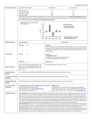 ING Large Cap Equity Fund

Performance of the scheme         CompoundedAnnualised Returns                                                         Scheme Returns %                                          Benchmark Returns %

                                  Returns for the last 1 Year                                                          11.71                                                  11.14
                                  Returns for the last 3 Years                                                          7.01                                                   7.21
                                  Returns for the last 5 Years                                                         10.96                                                  11.38
                                  Returns since inception                                                              16.22                                                  17.93
                                  Performance as on 31st March 2011. Returns for the period upto one year - Absolute, Returns for the period more than one year - CAGR. Benchmark: S&P CNX Nifty Index. Returns
                                  are for Growth Option. The Scheme returns are calculated assuming that all payouts during the period have been reinvested in the units of the Scheme at the then prevailing NAV.
                                  Allotment Date: 23rd February, 2004. Past performance may or may not be sustained in future.

                                      Absolute Returns for each financial year
                                      for the last 5 years                                            80.00%
                                                                                                                                                                  Scheme Returns
                                                                                                      60.00%                                                      Benchmark Returns
                                                                                                      40.00%                                                      (S&P CNX Nifty Index)




                                                                                            Returns
                                                                                                      20.00%

                                                                                                       0.00%

                                                                                                      -20.00%

                                                                                                      -40.00%   Apr'10 Apr'09 Apr'08 Apr'07 Apr'06
                                                                                                                  to     to     to     to     to
                                                                                                                                                                  Past performance may or may
                                                                                                      -60.00%
                                                                                                                Mar'11 Mar'10 Mar'09 Mar'08 Mar'07                not be sustained in future.


Expenses of the Scheme            New Fund Offer Period                                                                                                  Continuous Offer

                                  Entry Load:           NA                                                      Entry Load:
                                                                                                                In terms of SEBI circular no. SEBI/IMD/CIR No.4/ 168230/09 dated June 30, 2009, no entry load will be
                                                                                                                charged by the Scheme to the investor. Upfront commission shall be paid directly by the investor to the AMFI
                                                                                                                registered Distributors based on the investors’ assessment of various factors including the service rendered
                                                                                                                by theARN Holder.

(i) Load Structure                Exit Load:            NA                                                      Exit Load:
                                                                                                                For all application amounts:
                                                                                                                - if redeemed on or before 365 days from the date of allotment - 1%
                                                                                                                - if redeemed after 365 days from the date of allotment - Nil

                                  CDSC (if any):        NA                                                      CDSC (if any): NIL

                                  First Rs. 100 Crores of the average weekly net assets - 2.50%                 Actual expenses for the previous financial year : 2.50%
                                  Next Rs. 300 Crores of the average weekly net assets - 2.25%
(ii) Recurring expenses
                                  Next Rs. 300 Crores of the average weekly net assets - 2.00%
                                  Balance - 1.75%

Waiver of load for direct         In terms of SEBI circular no. SEBI/IMD/CIR No.4/ 168230/09 dated June 30, 2009, no entry load will be charged by the Scheme to the investor.
application

Tax treatment for the Investors   Investors are advised to refer to the details in the Statement ofAdditional Information and also independently refer to his/her tax advisor.
(Unitholders)

Daily Net Asset Value (NAV)       The NAV is declared on all business days and is published in 2 newspapers. NAV can also be viewed on www.ingim.co.in and www.amfiindia.com
Publication

For Investor Grievances           Computer Age Management Services Pvt. Ltd (CAMS), Registrar & Transfer Agents                  ING Mutual Fund:
Please contact                    514ASathy Road, Ganapathy, Coimbatore-641006.                                                  Mr. Nityanand Prabhu - Vice President and Head – Operations, Risk andAdministration
                                  Toll Free: 1800 200 2267, email id of R&T: enq_i@camsonline.com,                               601/602, 6th floor, “Windsor”, Off. C.S.T. Road, Vidyanagari Marg, Kalina, Santacruz (E),
                                  Website address of R&T: www.camsonline.com                                                     Mumbai – 400 098. Tel: 3385 7999, Fax : 022 2650 0234. E-mail Id: information@in.ing.com

Unitholders’Information           Account Statements: The Account Statement reflecting new or additional subscription and / or redemption / switch of Units will be sent by post / courier / electronic mail to the Unit
                                  holder within 30 days from the date of transaction. Unit holders will receive an Account Statement each time additional purchases or redemption of Units are made or income or other
                                  distributions in respect of Units are declared and paid. The mutual fund will dispatch the account statement to the unit holders under SIP once every quarter ending March, June,
                                  September and December within 10 working days of the end of the respective quarter. However, the first account statement under SIP shall be issued within 10 working days of the
                                  initial investment. In case of specific request received from investors, Mutual Funds shall provide the account statement to the investors within 5 working days from the receipt of such
                                  request. Further, soft copy of the account statement shall be mailed to the investors under SIP/STP/SWP to their e-mail address on a monthly basis, if so mandated. The Mutual Funds
                                  shall provide the account statements to the unit holders who have not transacted during the last six months prior to the date of generation of account statements.
                                  Annual Financial Results: The annual report or an abridged summary thereof will be mailed (e-mailed if opted / requested) to all Unit holders not later than four months from the date of
                                  closure of the relevant accounting year (i.e. 31st March each year) and full annual report shall be available for inspection at the Head Office of the Mutual Fund and a copy shall be made
                                  available to the Unit holders on request on payment of nominal fees, if any. The annual report of the Scheme can also be viewed on www.ingim.co.in and www.amfiindia.com.
                                  Half Yearly Disclosures: The Mutual Fund and AMC shall before the expiry of one month from the close of each half year i.e. 31st March and on 30th September, publish a complete
                                  statement of the Scheme portfolio and unaudited financial results in one national English daily newspaper and in a regional newspaper published in the language of the region where
                                  the Head Office of the Mutual Fund is situated. The portfolio statement and the unaudited financial results will also be displayed on www.ingim.co.in and www.amfiindia.com




                                                                                                                7
 