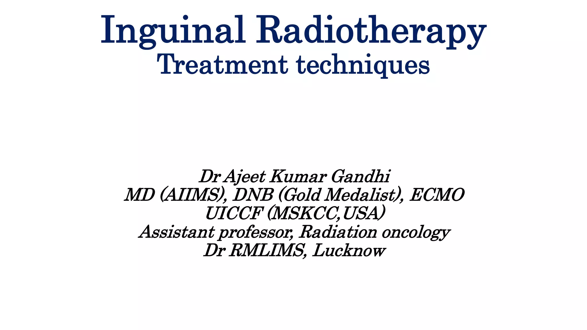 Techniques for Inguinal/Groin Irradiation | PPTX