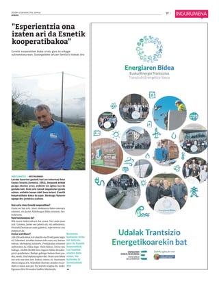 2019ko urtarrilaren 25a, barikua
17anboto
17
"Esperientzia ona
izaten ari da Esnetik
kooperatibakoa"
Esnetik kooperatibak bidea urratu gura du elikagai
subiranotasunean; Durangaldeko artzain familia bi kideak dira
abeltzaintza • Aritz maldonado
Larrabe baserrian gazterik hasi zen beharrean Omar
Costas Uriarte (Zornotza, 1952). Gurasoek behiak
gurago zituzten arren, ardiekin lan egitea izan du
gustuko beti. Orain urte batzuk langabezian geratu
ostean, ardiekin lanean dabil buru-belarri. Esnetik
kooperatibako kidea da egun. Berdeago Naturen
egongo dira proiektua azaltzen.
Noiz sartu zinen Esnetik kooperatiban?
Orain sei bat urte. Ahoz ahokoaren bidez enteratu
nintzen, eta Javier Aldekoagaz bildu nintzen, bes-
teak beste.
Nola funtzionatzen du?
Nik euren bidez saltzen dut esnea. Niri ondo joan
zait. Gainera, Javier oso jatorra da, eta arduratsua.
Oraindik behintzat ondo gabiltza, esperientzia ona
izaten ari da.
Zenbat ardi dituzu?
240-250 ardi ditut, 6-8 aharito eta 55-60 gazte ingu-
ru.Lehenbizi,artaldeahaztenaritunaiz,eta,horren
ostean, ekoizpena zaintzen. Produkzioa urtearen
araberakoa da. Aldea dago. Ondo bidean, klima ona
badago, 25.000-28.000 litro inguru bildu ditzaket,
gutxi gorabehera. Badago gehiago batzen duen jen-
dea, noski. Ahal dudana egiten dut. Orain urte bikoa
oso urte ona izan zen. Iazkoa, ostera, ez. Azaroaren
30ean negua zen, belardiak elurtuta zeuden eta ar-
diek ez zuten non jan. Eta horrek eragina du, noski.
Egunean litro bi ematen baditu, bikaina da.
Bestelako
kontsumo modu
bat bultzatu
gura du Esnetik
kooperatibak.
Lau familiek
ematen diote
esnea, eta
horietako bi
Zornotzakoak
dira
 