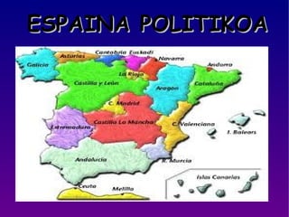ESPAINA POLITIKOA

 