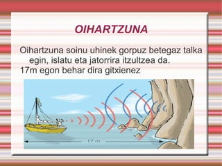 Tonuaren bidez soinu altuak eta baxuak bereizten doguz. 