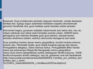Bezeroak: Gure proiekturako pentsatu doguzan bezeroak, umeak daukazan
familiak dira. Egingo dogun azterketan familiaren as...