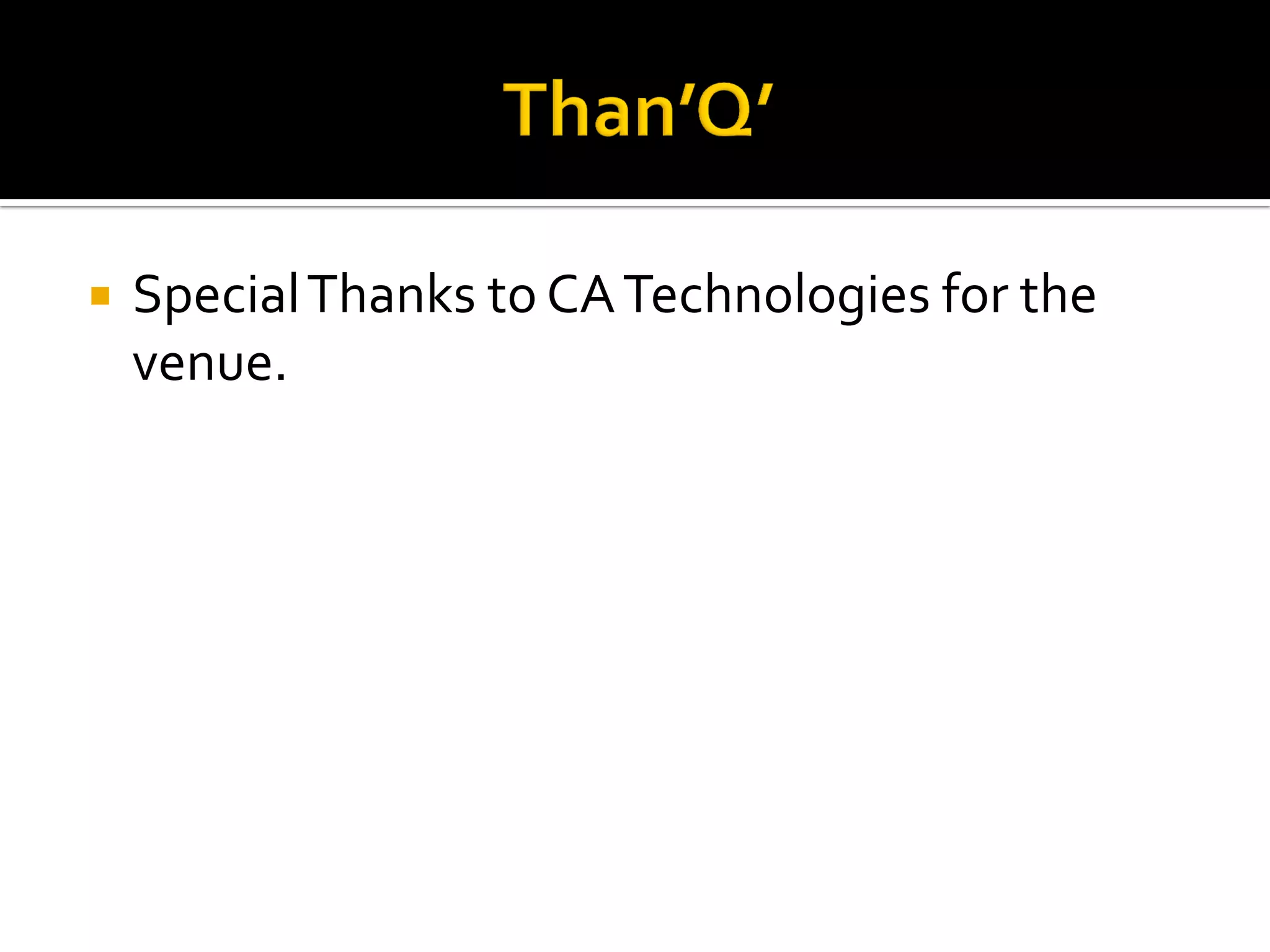  SpecialThanks to CATechnologies for the
venue.