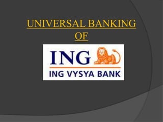 UNIVERSAL BANKING
       OF
 