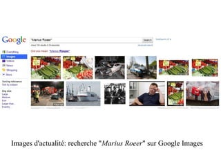 Images d'actualité: recherche "Marius Roeer" sur Google Images
 