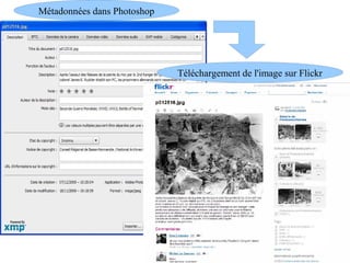 Métadonnées dans Photoshop




                             Téléchargement de l'image sur Flickr
 
