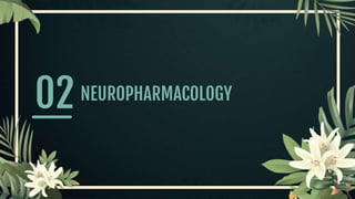 NEUROPHARMACOLOGY
02
 