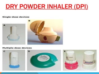 DRY POWDER INHALER (DPI)
 