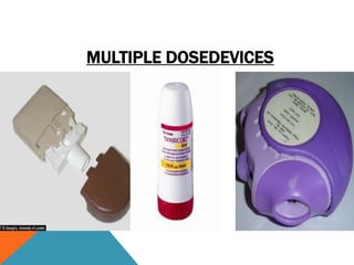 MULTIPLE DOSEDEVICES
 